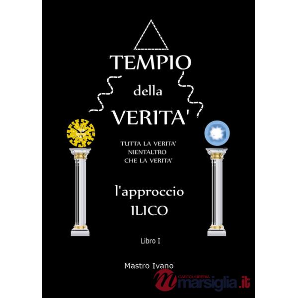 Tempio della verità. L'approccio ilico (Il). Vol. 1