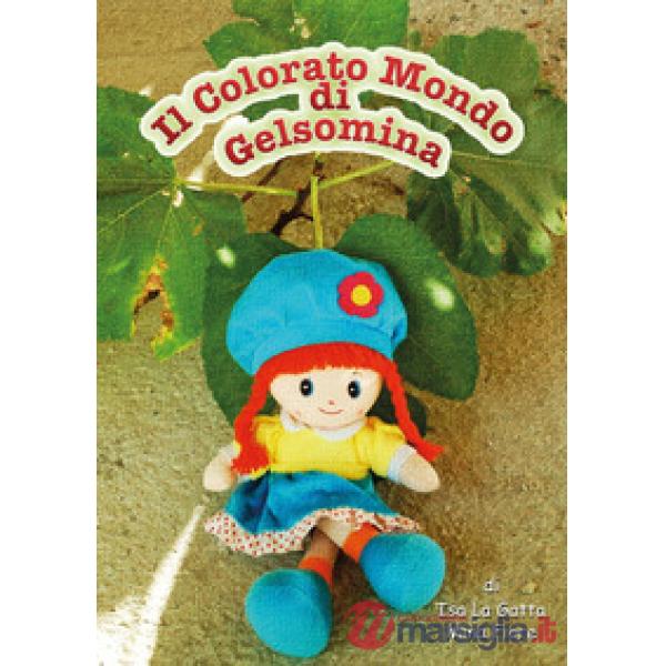 Colorato mondo di Gelsomina (Il)