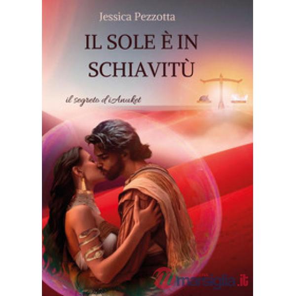 Sole è in schiavitù. Il segreto di Anuket (Il)