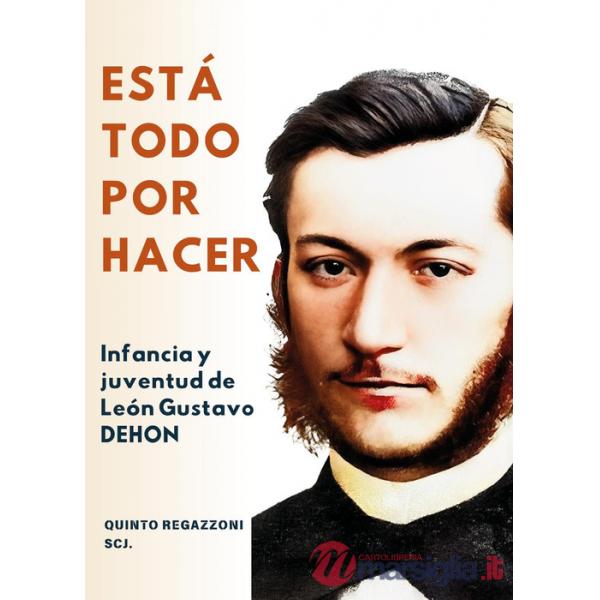 Está todo por hacer. Infancia y juventud de León Gustavo Dehon
