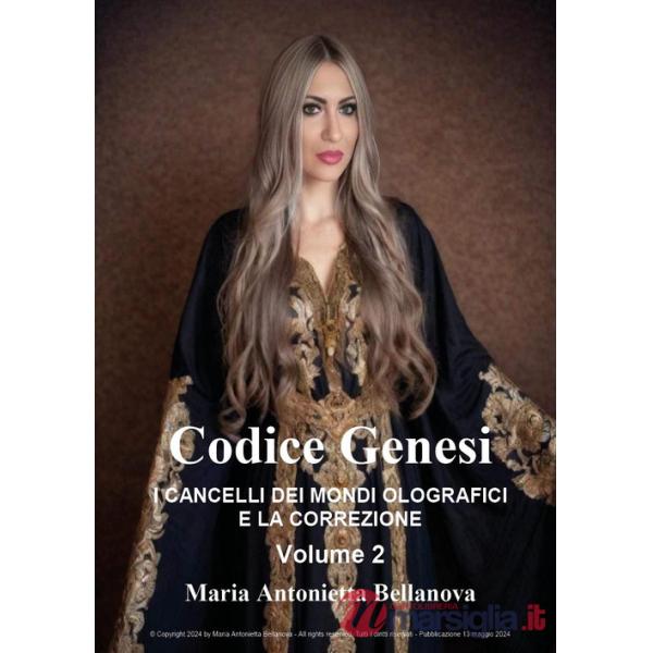 Codice genesi. I cancelli dei mondi olografici e la correzione. Vol. 2