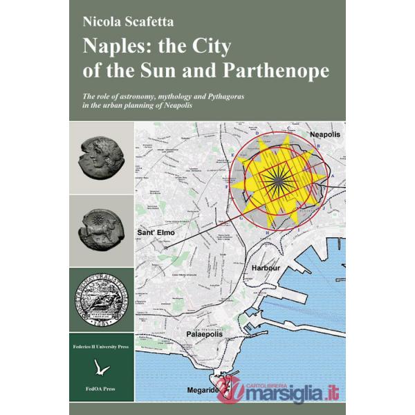 Naples: the city of the sun and Parthenope. The role of astronomy, mithology and Pythagoras in the urban planning of Neapolis