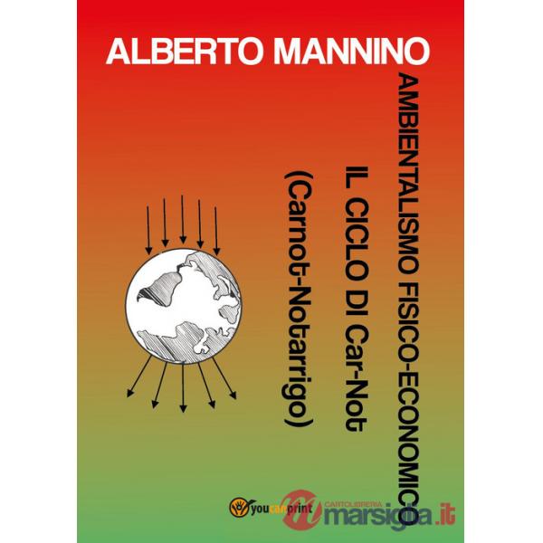 Ambientalismo fisico-economico. Il ciclo di Car-Not (Carnot-Notarrigo)