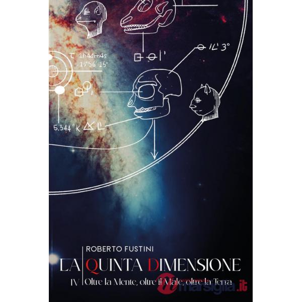 Oltre la mente, oltre il male, oltre la terra. La quinta dimensione. Vol. 4