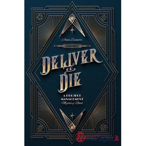 Deliver or die