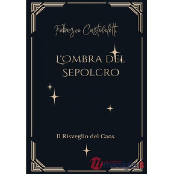 Ombra del sepolcro. Il risveglio del caos (L')