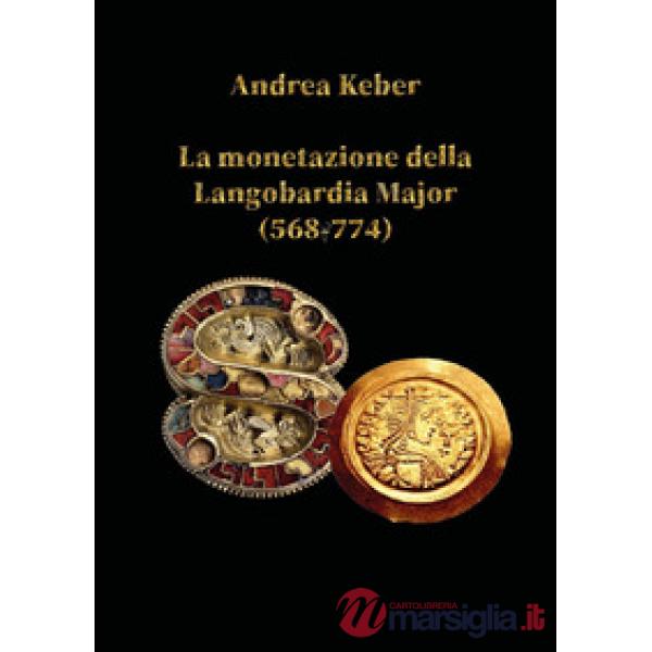 Monetazione della Langobardia Major (568-774) (La)