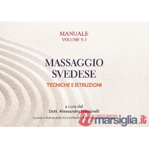 Manuale massaggio svedese. Tecniche e istruzioni