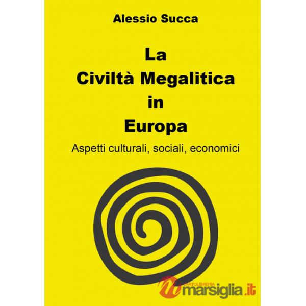 Civiltà megalitica in Europa. Aspetti culturali, sociali, economici (La)