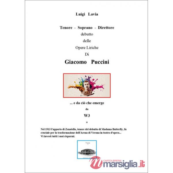 Tenore-Soprano-Direttore. Del debutto delle Opere Liriche di Giacomo Puccini