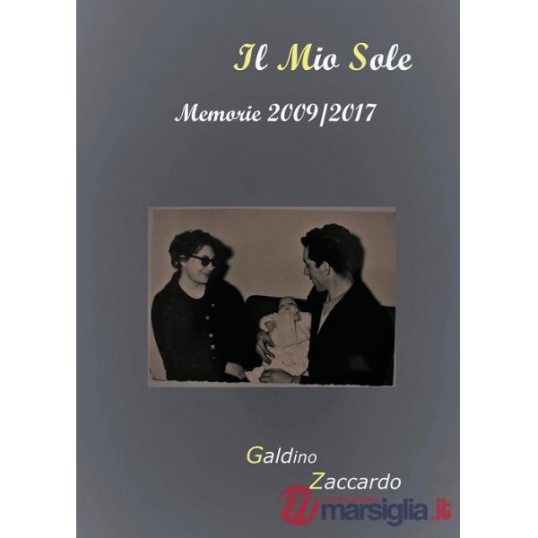 Mio sole. Memorie 2009-2017 (Il)