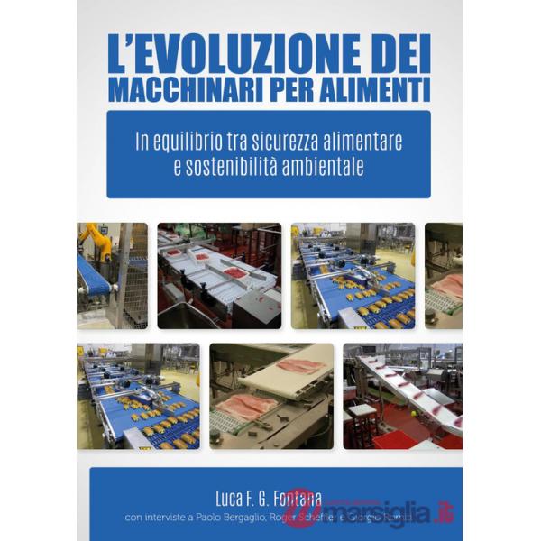 Evoluzione dei macchinari per alimenti. In equilibrio tra sicurezza alimentare e sostenibilità ambientale (L')