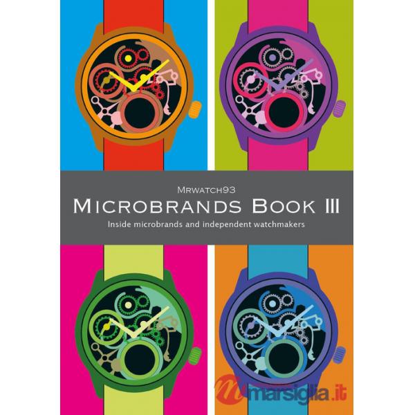 Microbrands book III 2024. Inside microbrands and independent watchmakers