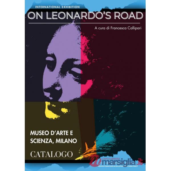 On Leonardo's road. Catalogo mostra