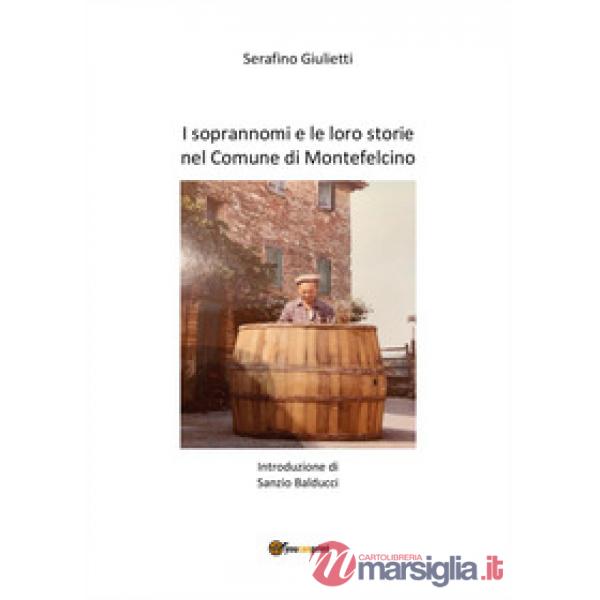 Soprannomi e le loro storie nel comune di Montefelcino (I)