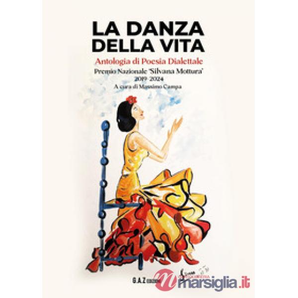 Danza della vita. Antologia di poesia dialettale (La)