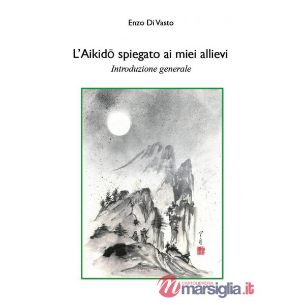Aikido spiegato ai miei allievi (L')