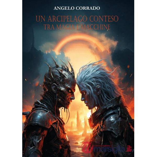 Arcipelago conteso tra magia e macchine (Un)