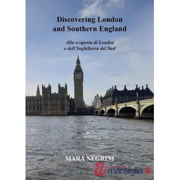 Discovering London and southern England. Alla scoperta di Londra e dell'Inghilterra del Sud