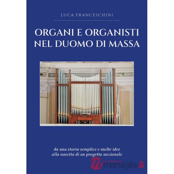 Organi e organisti nel Duomo di Massa