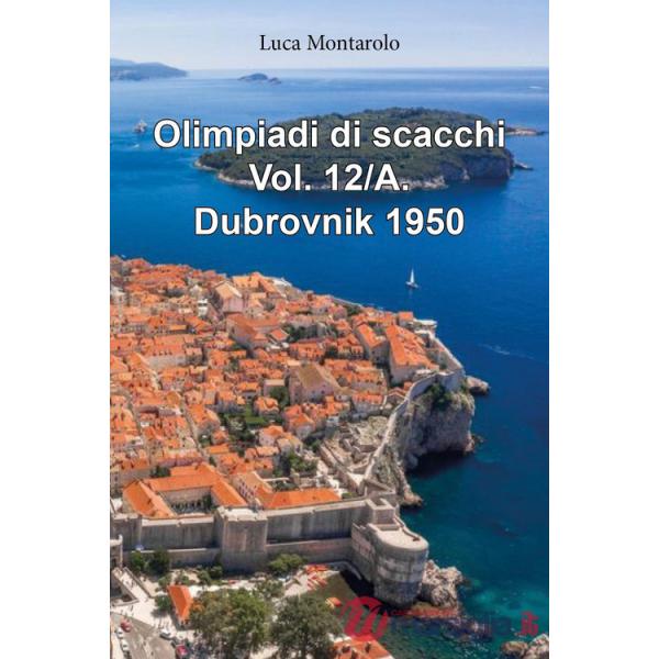 Olimpiadi di scacchi. Vol. 12/A: Dubrovnik 1950