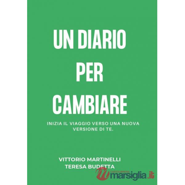Diario per cambiare. Inizia il viaggio verso una nuova versione di te (Un)