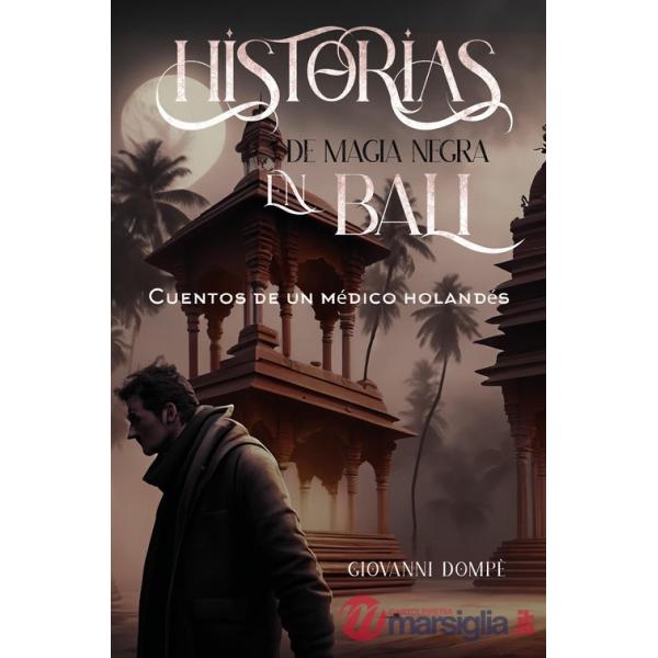 Historias de magia negra en Bali. Cuentos de un médico holandés