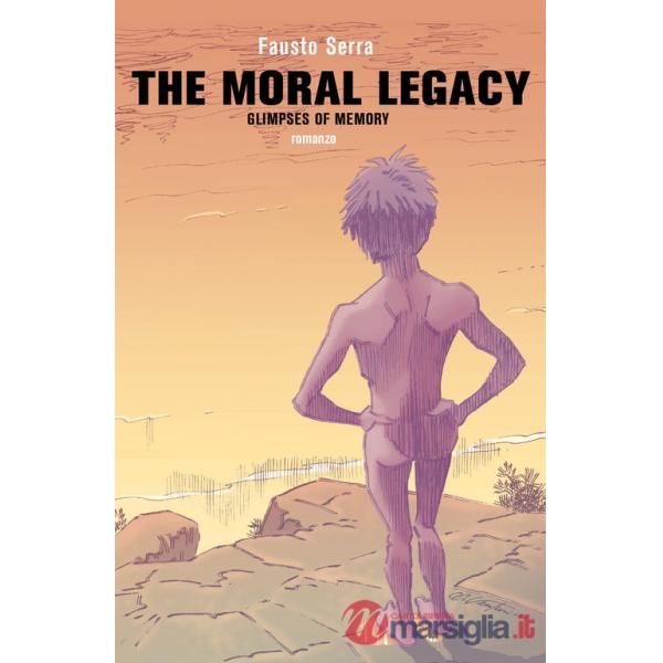 Moral legacy. Glimpses of memory (The)