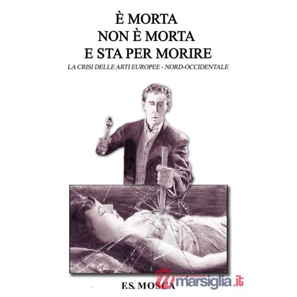 È morta non è morta e sta per morire. Le crisi delle arti europee nord-occidentale