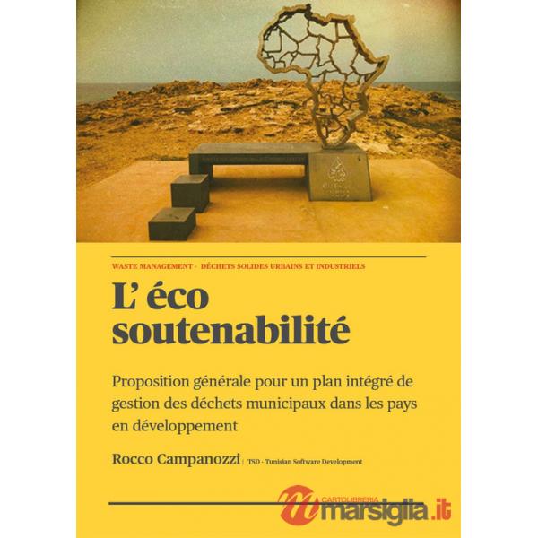 Éco soutenabilité. Proposition générale pour un plan intégré de gestion des déchets municipaux dans les pays en développement (L
