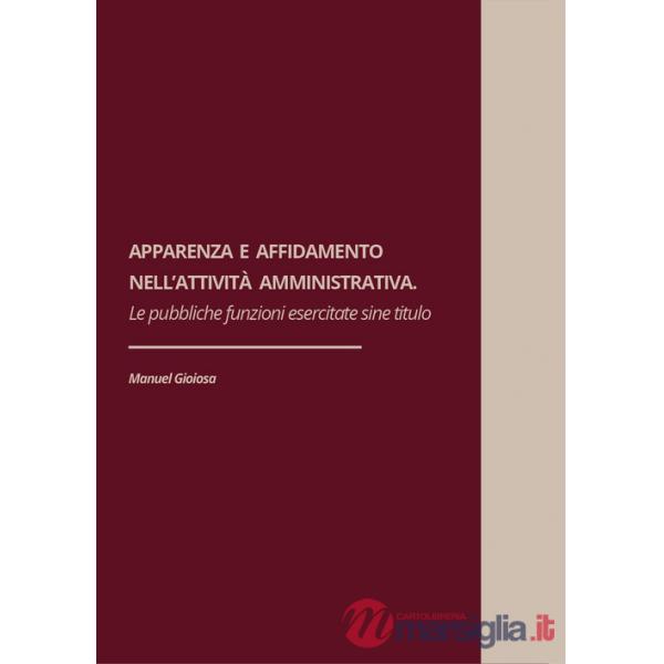 Apparenza ed affidamento nell'attività amministrativa. Le pubbliche funzioni esercitate sine titulo
