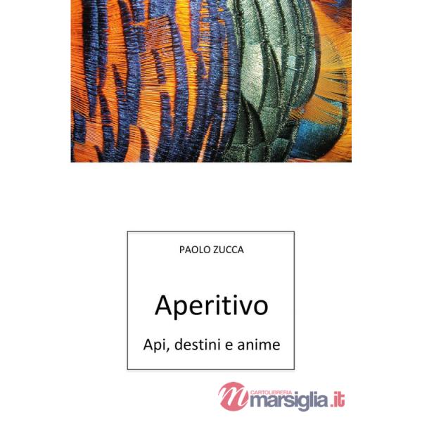 Aperitivo. Api, destini e anime