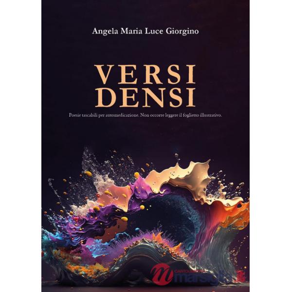 Versi densi. Poesie tascabili per automedicazione. Non occorre leggere il foglietto illustrativo