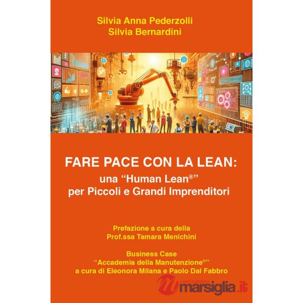 Fare pace con la Lean: una «Human Lean» per piccoli e grandi imprenditori