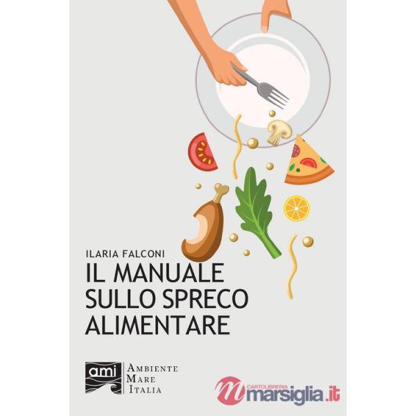 Manuale sullo spreco alimentare (Il)