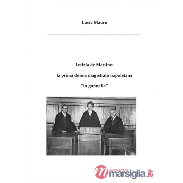 Letizia de Martino: la prima donna magistrato napoletana «in gonnella»