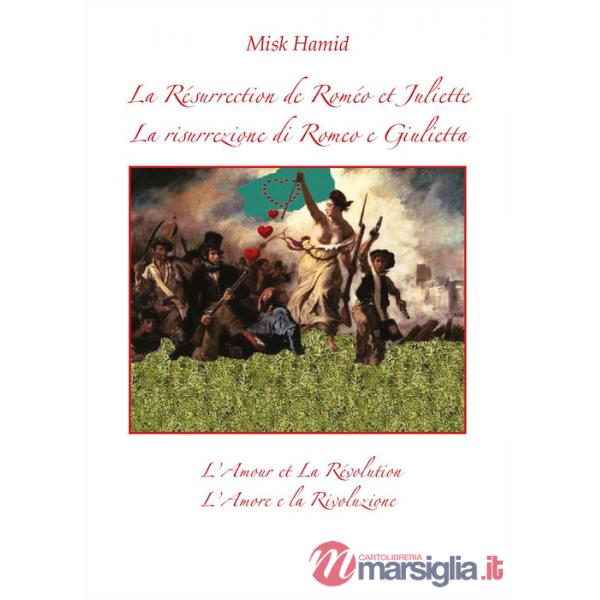 Résurrection de Roméo et Juliette-La risurrezione di Romeo e Giulietta. L'amour et la révolution-L'amore e la rivoluzione (la)