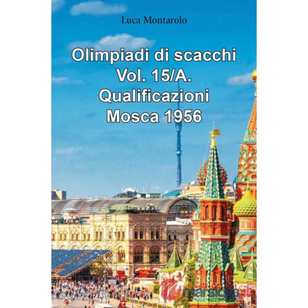 Olimpiadi di scacchi. Vol. 15/A: Qualificazioni. Mosca 1956