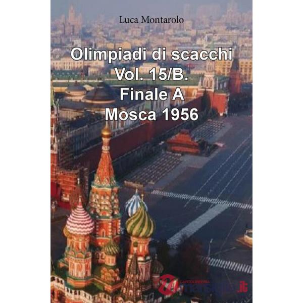 Olimpiadi di scacchi. Vol. 15/B: Finale A. Mosca 1956