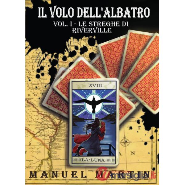 Volo dell'albatro (Il). Vol. 1: Le streghe di Rivervile