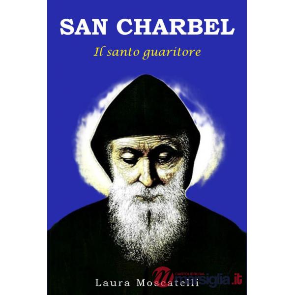 San Charbel. Il santo guaritore