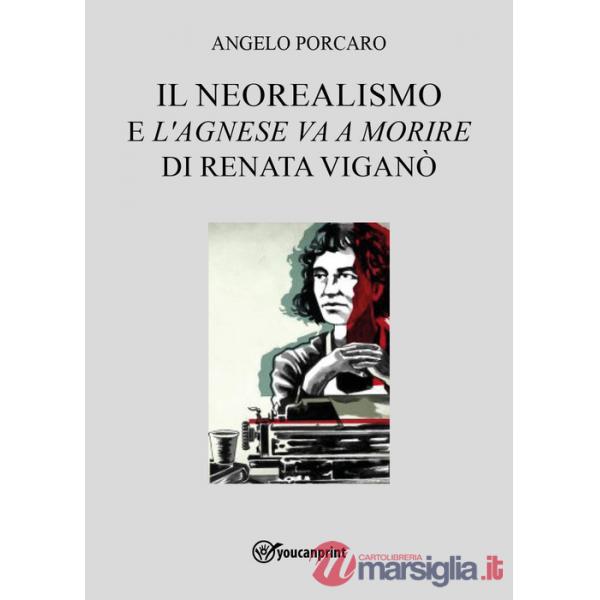 Neorealismo e l'«Agnese va a morire» di Renata Viganò (Il)