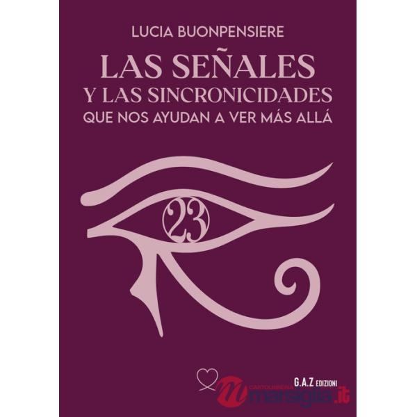 Señales y las sincronicidades que nos ayudan a ver màs allà (Las)