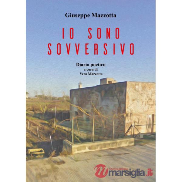 Io sono sovversivo. Diario poetico