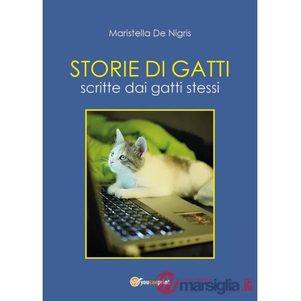 Storie di gatti. Scritte dai gatti stessi