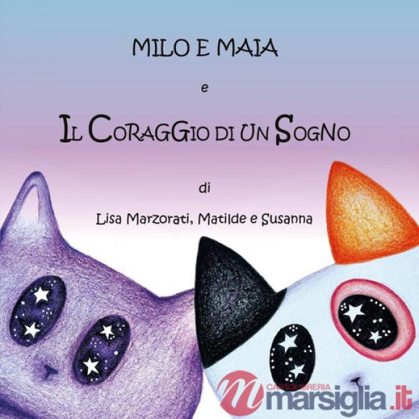 Milo e Maia e il coraggio di un sogno