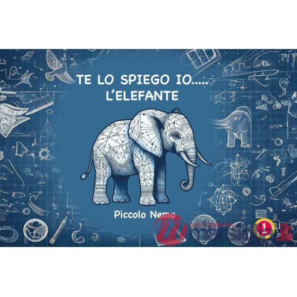 Te lo spiego io... L'elefante