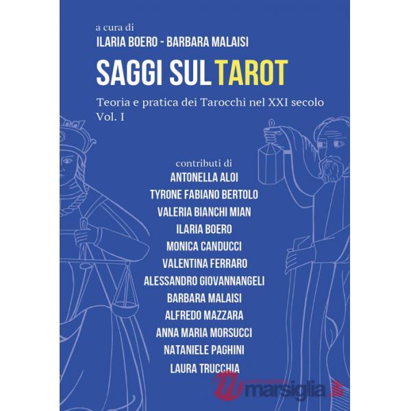 Saggi sul tarot. Teoria e pratica dei tarocchi nel XXI secolo. Vol. 1