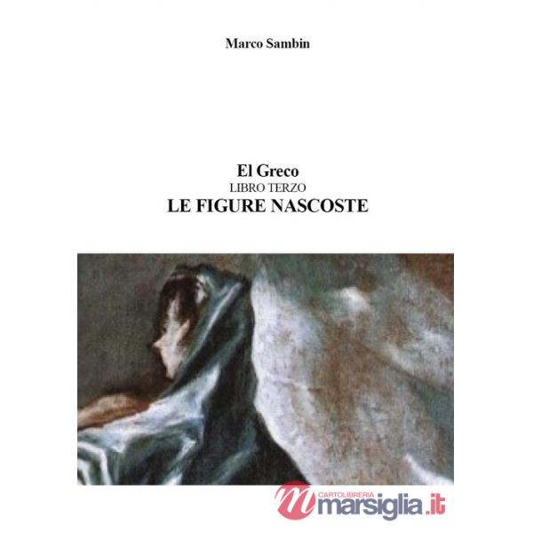 El Greco. Le figure nascoste. Vol. 3