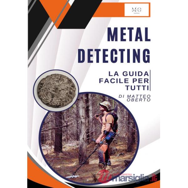 Metal detecting: la guida facile per tutti